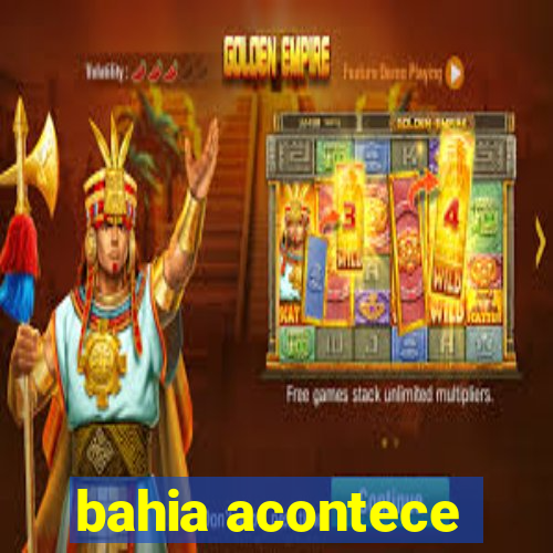 bahia acontece